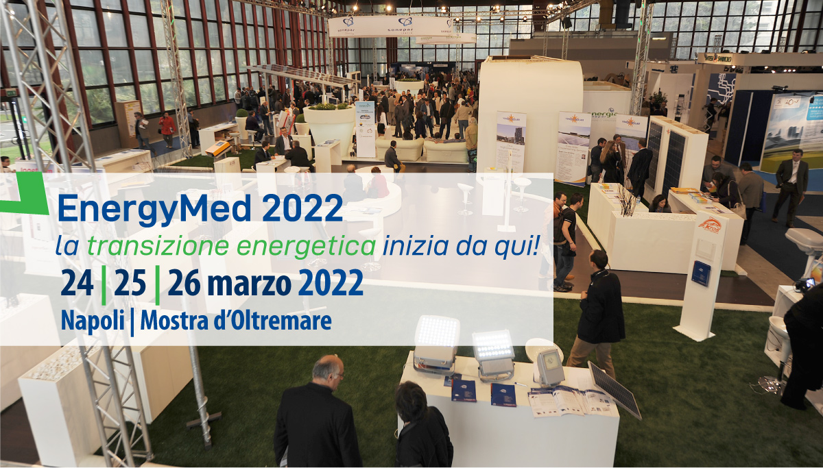 Eurven partecipa ad EnergyMed 2022 dal 24 al 26 Marzo, alla Mostra d’Oltremare, Napoli
